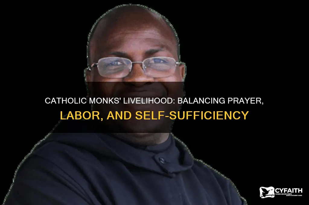 what work do catholic monks do to support themselves
