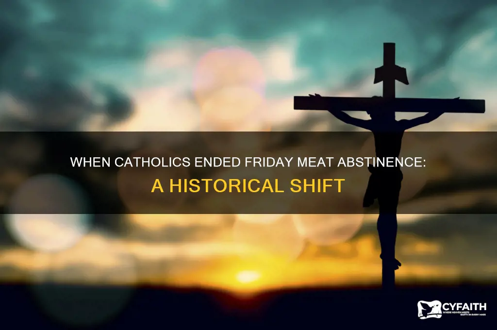what year did catholics stp eating meat on fridays