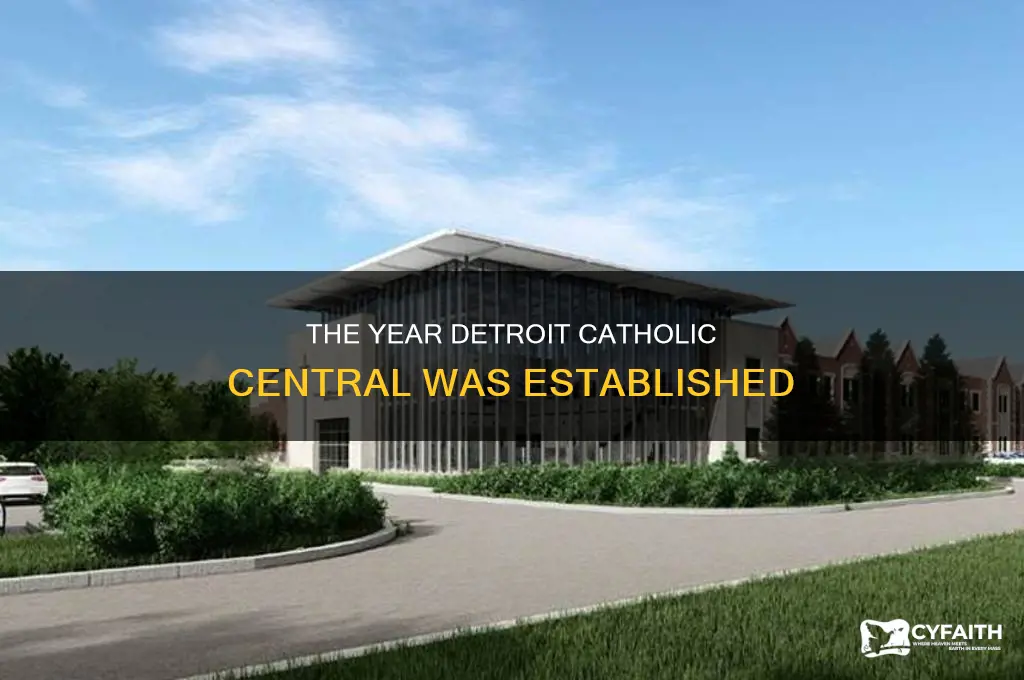 what year did detroit catholic central