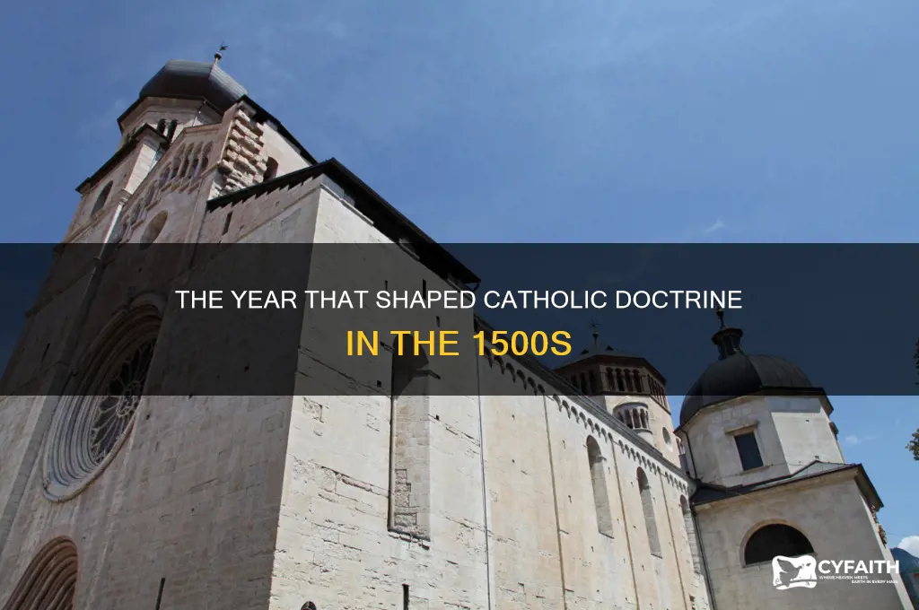 what year in the sixteenth century defined the catholic doctrine