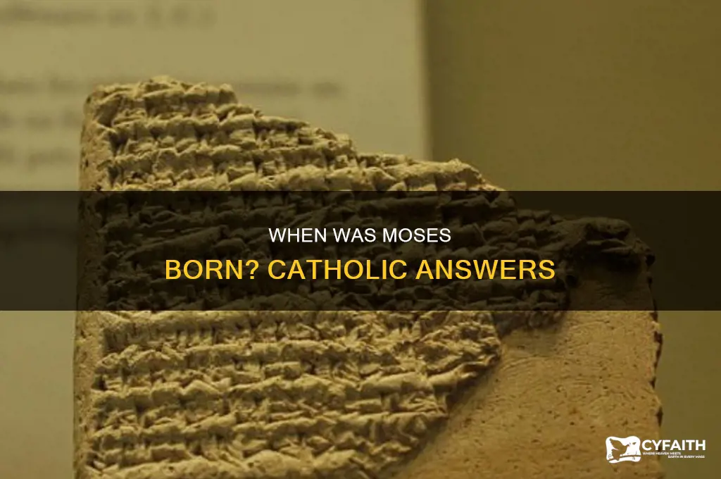 what year was moses born catholic answers