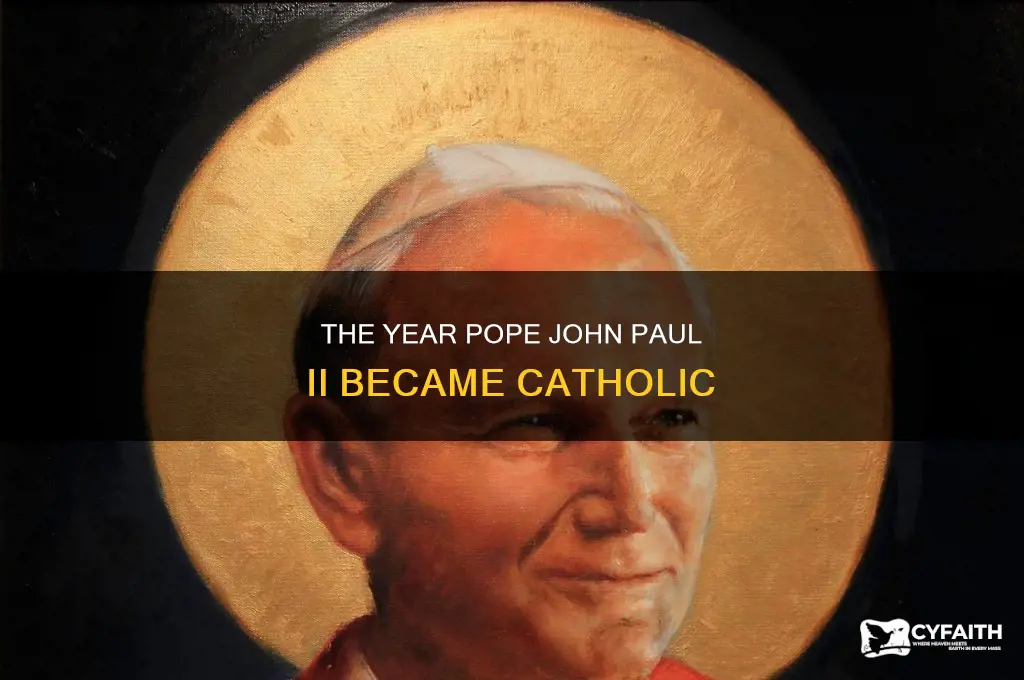 what year was pope john paul ii catholic