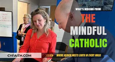 Mindful Catholic: What's Missing from Your Practice?