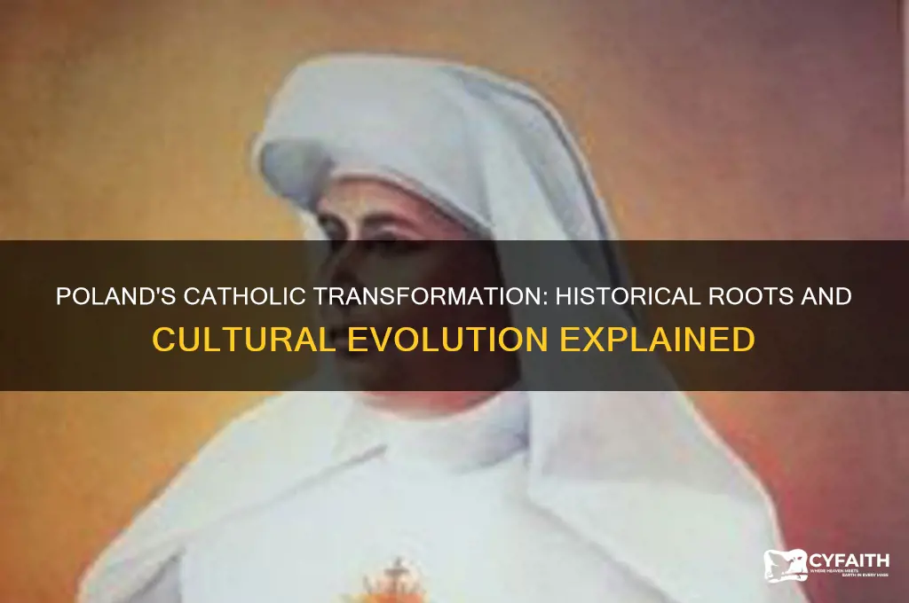 when and why did poland become almost exclusively catholic