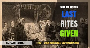 Last Rites: When Are They Administered?