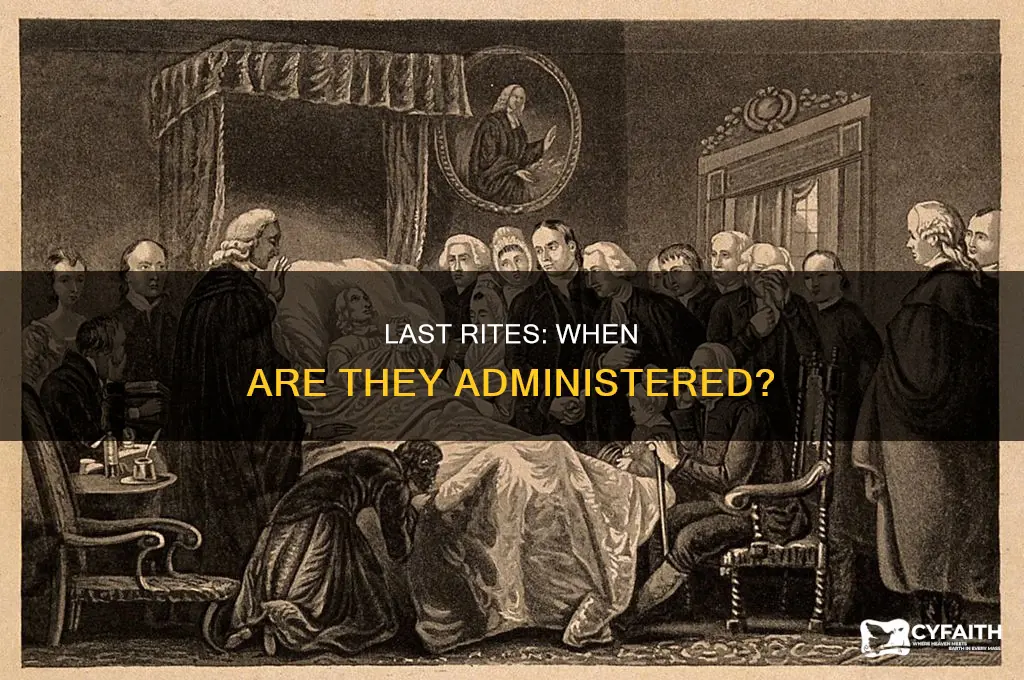 when are catholic last rites given