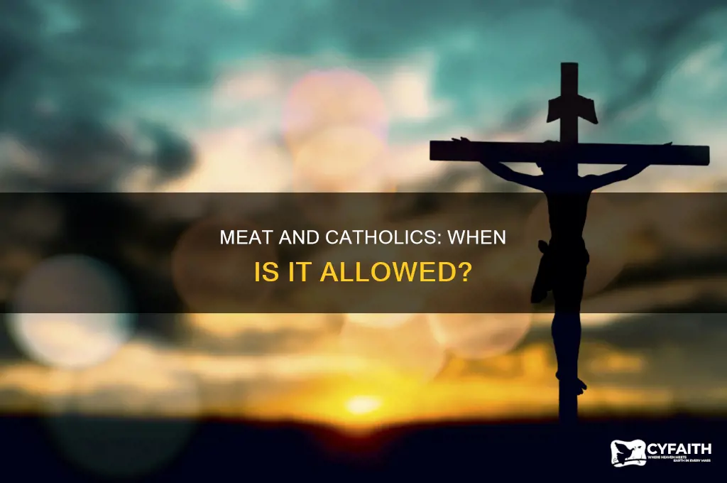 when are catholics allowed to eat meat