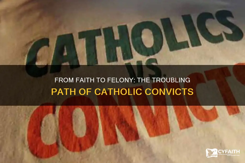 when catholics turn into convicts