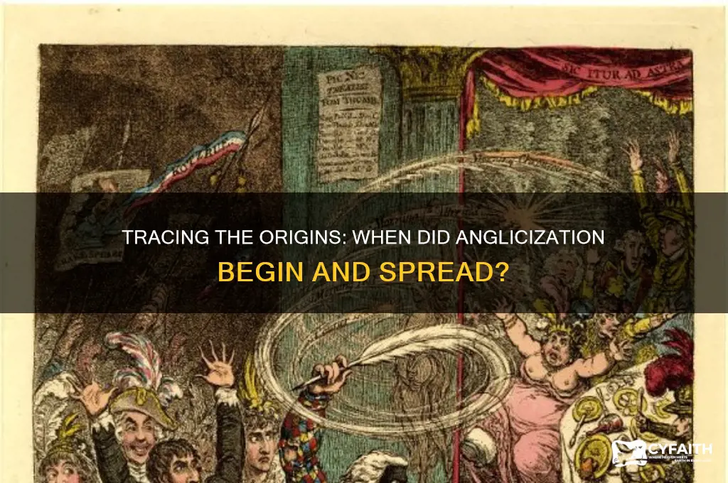 when did anglicization begin