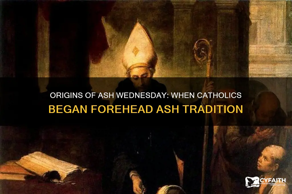 when did ash on the forehead of catholics start