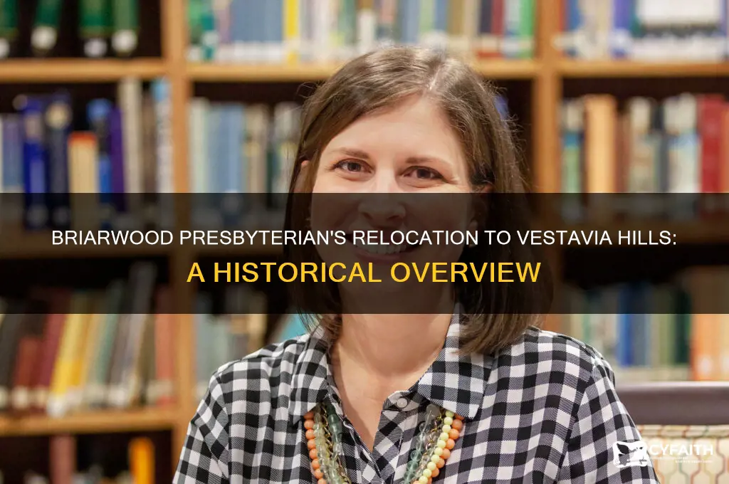 when did briarwood presbyterian move to vestavia hills