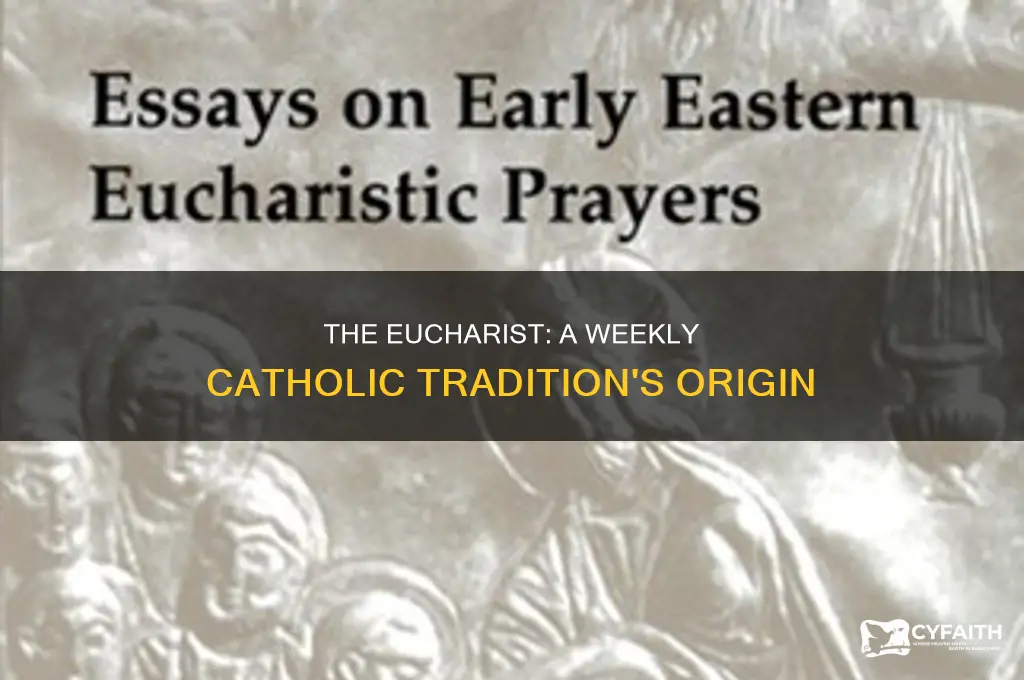 when did catholic chuch start weekly eucharist