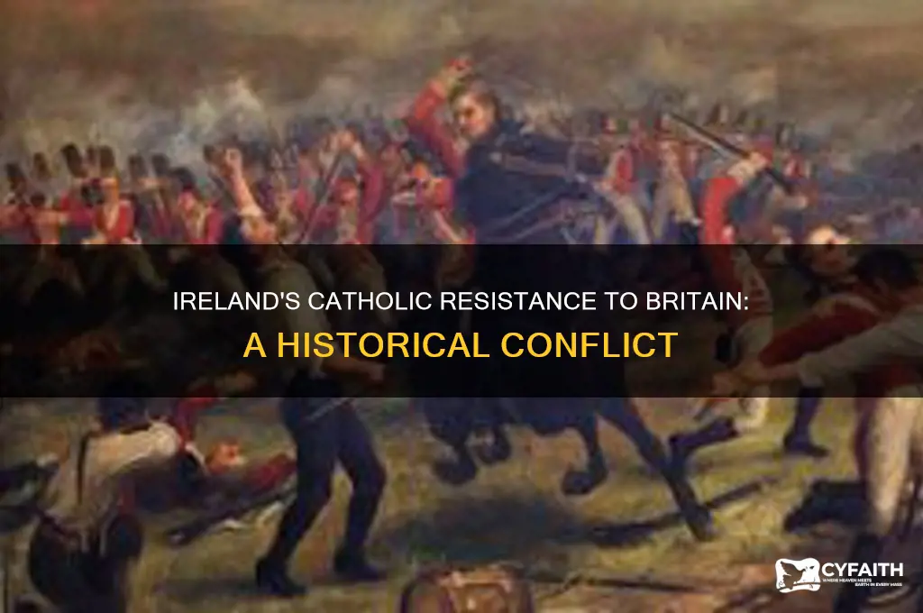 when did catholic ireland oppose britain