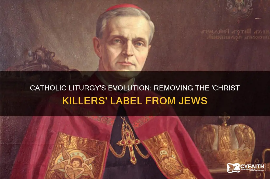 when did catholic liturgy remove jews as christ killers