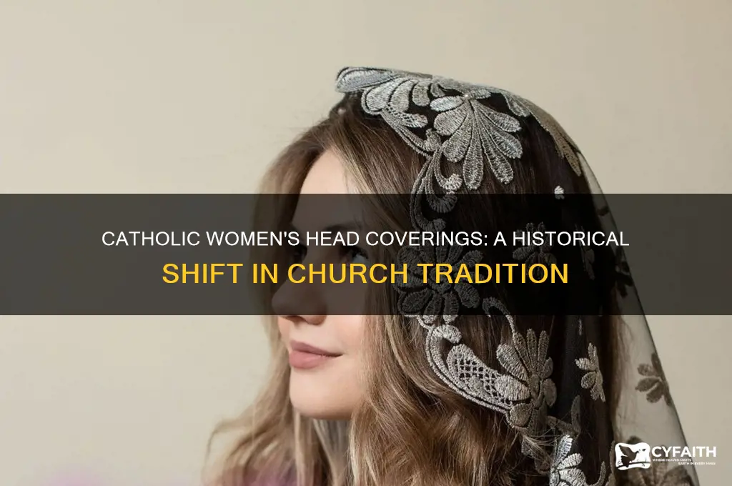 when did catholic women stop covering their hair in xhurch