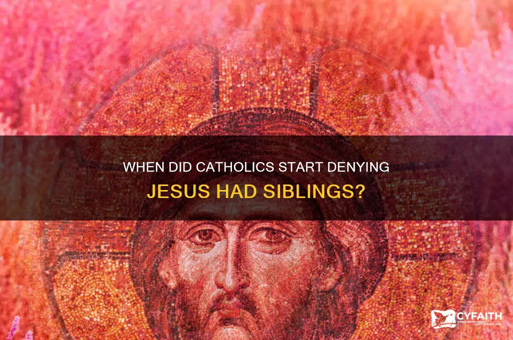 when did catholics begin to deny jesus had siblings