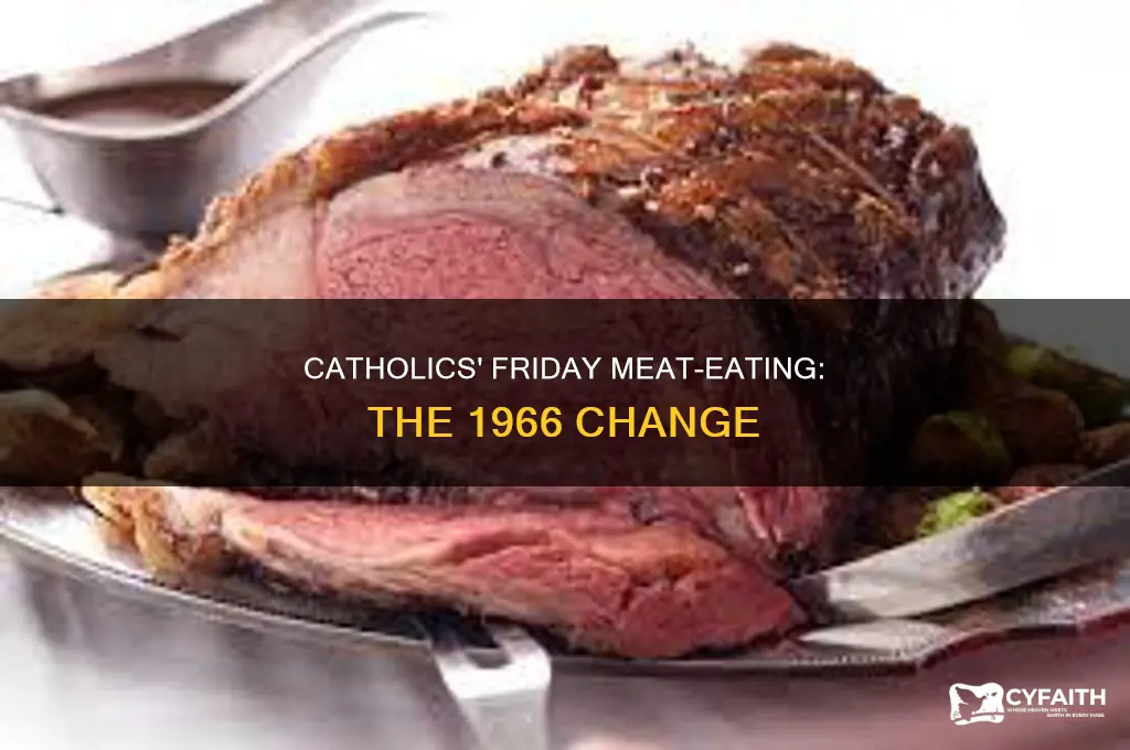 when did catholics eat meat on friday 1966