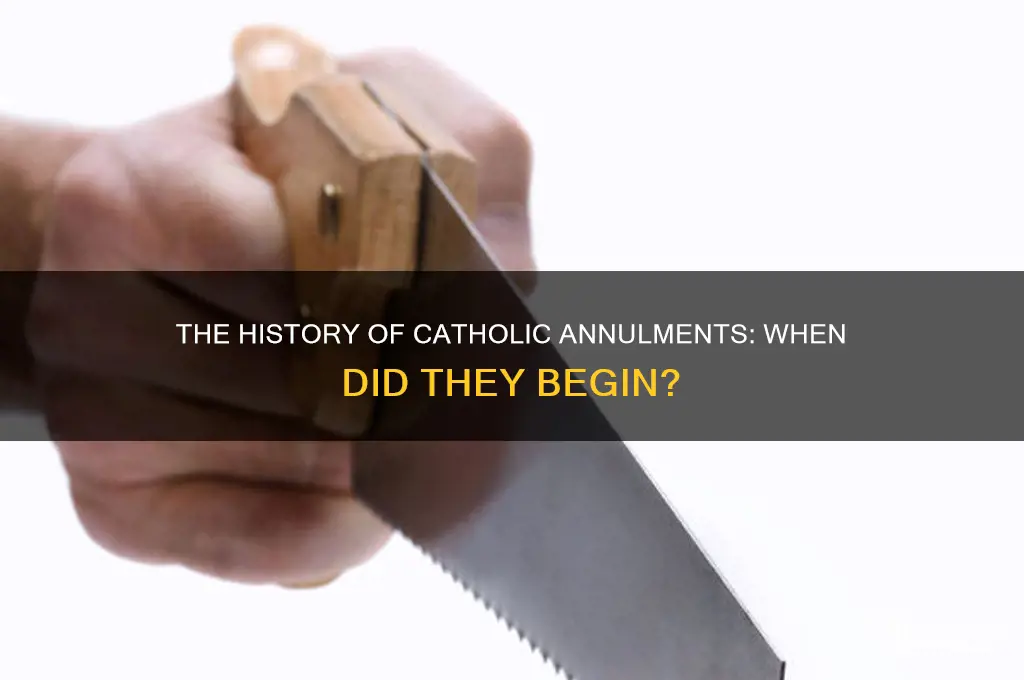 when did catholics first start having annulments