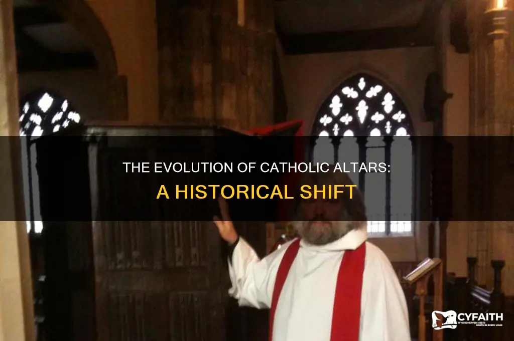 when did catholics move their altars
