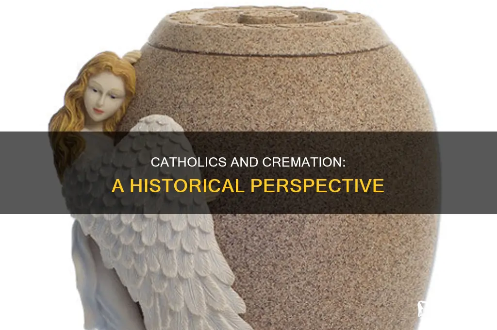 when did catholics stay to cremate