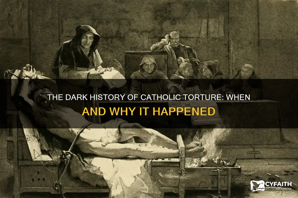 when did catholics torture people