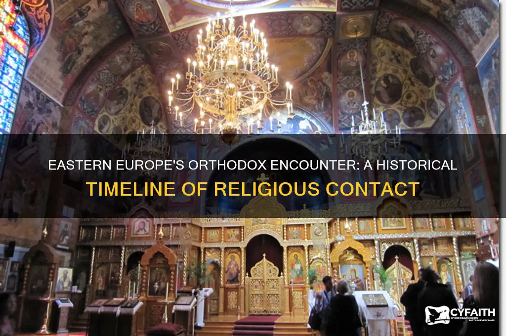 when did eastern europe make contact with the orthodox church