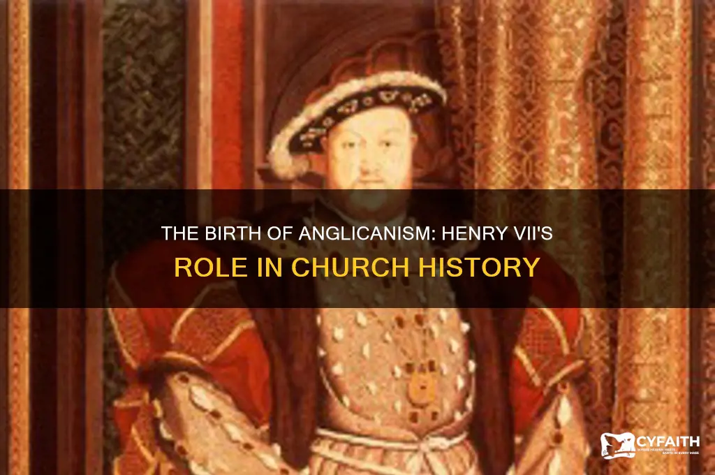 when did henry vii founded the anglican church