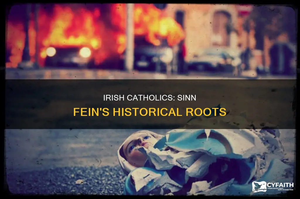 when did irish catholics form sinn fein