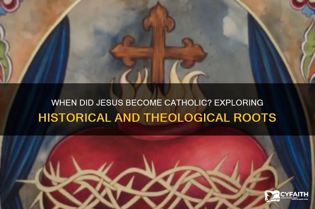 when did jesus become catholic