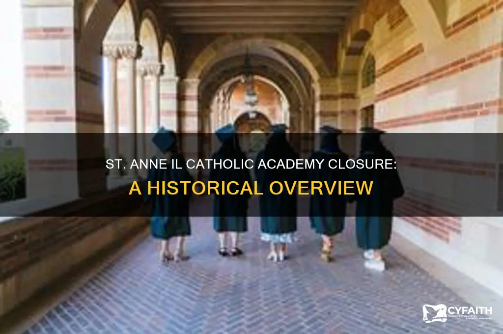 when did the catholic academy in st anne il close