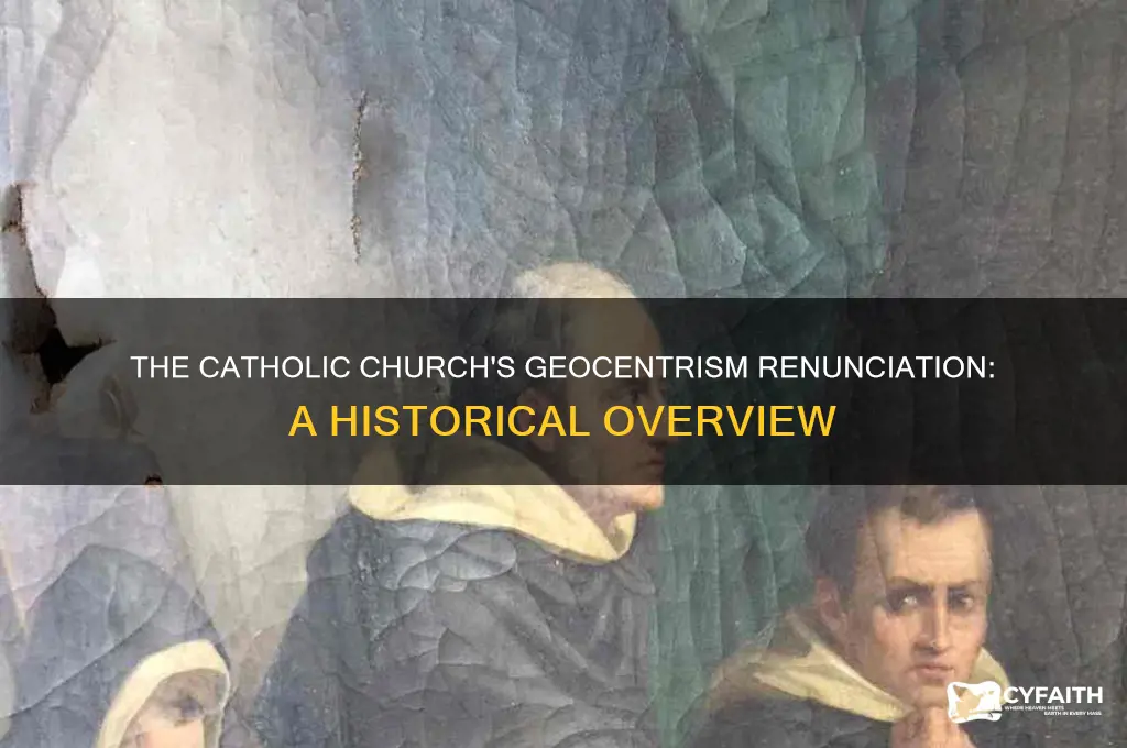 when did the catholic renounce geocentrism