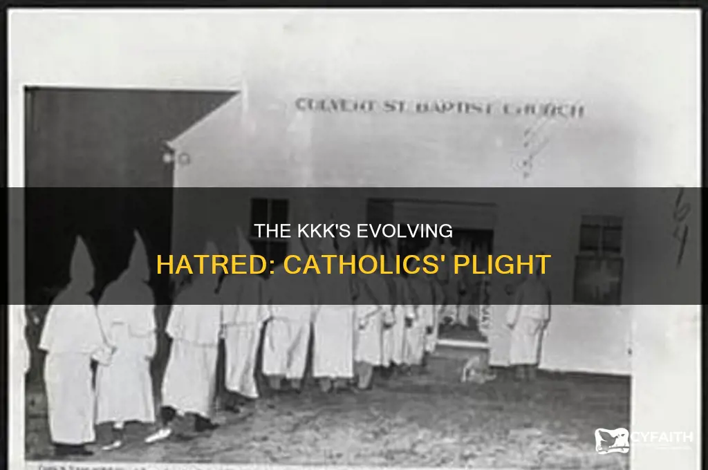 when did the kkk stop hating catholics