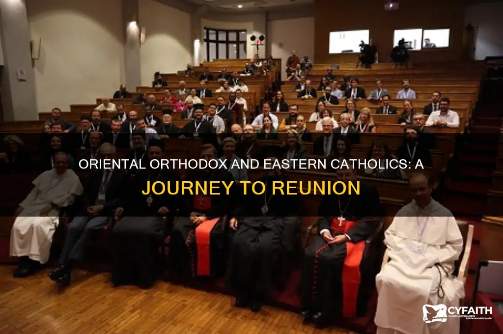 when did the oriental orthodox reunite with the eastern catholics