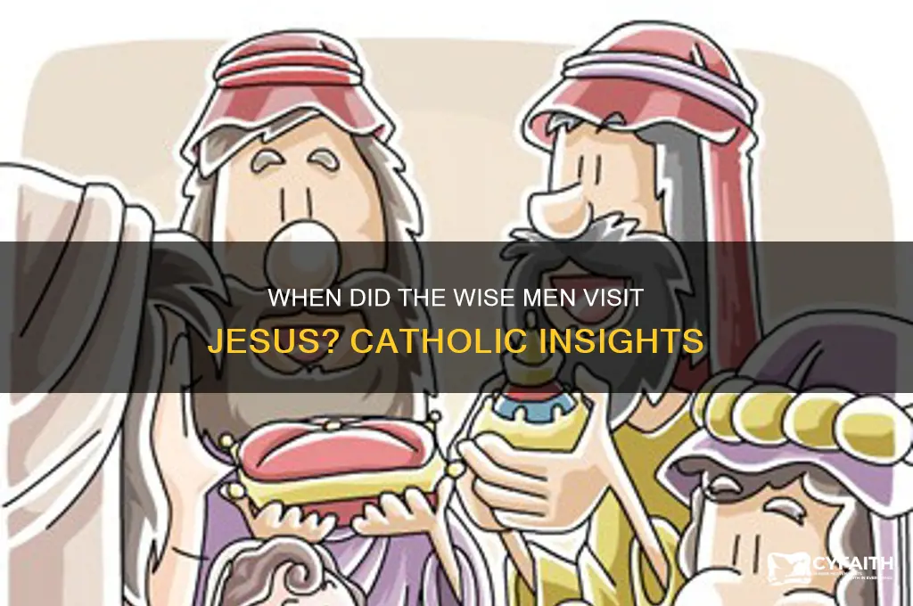 when did the wise men visit jesus catholic answers
