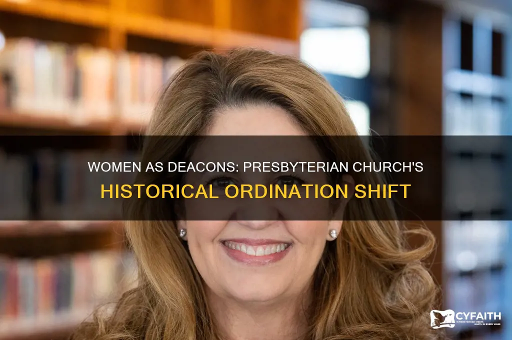 when did women become deacons in the presbyterian church