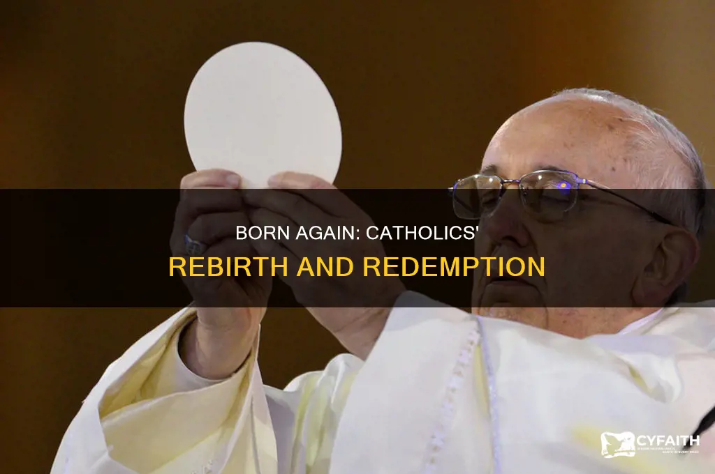 when do catholics become born again