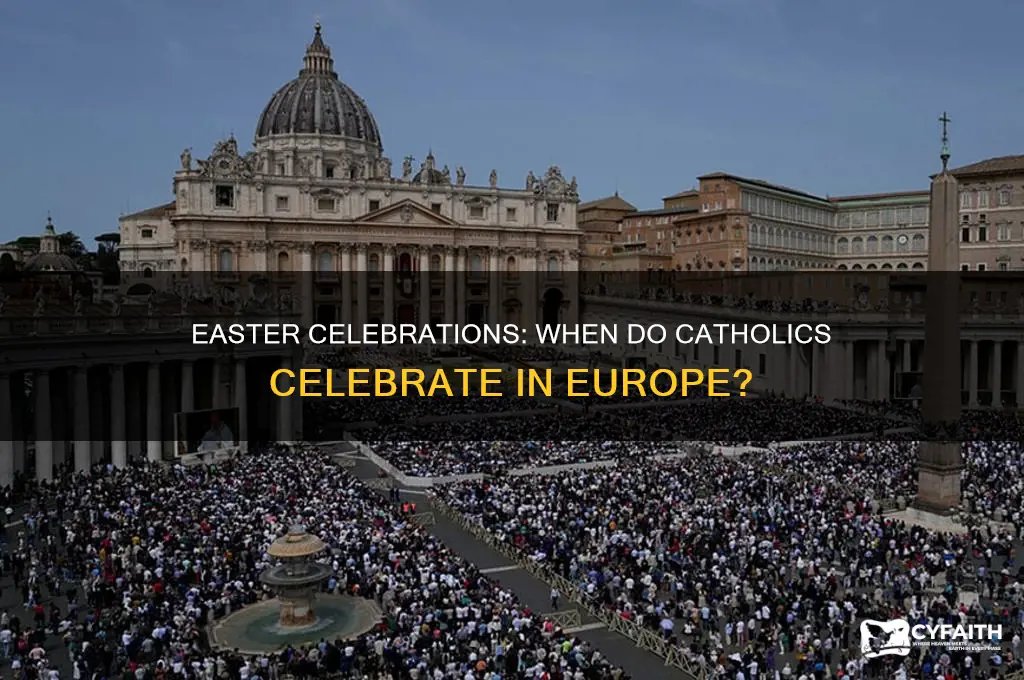 when do catholics celebrate easter in europe