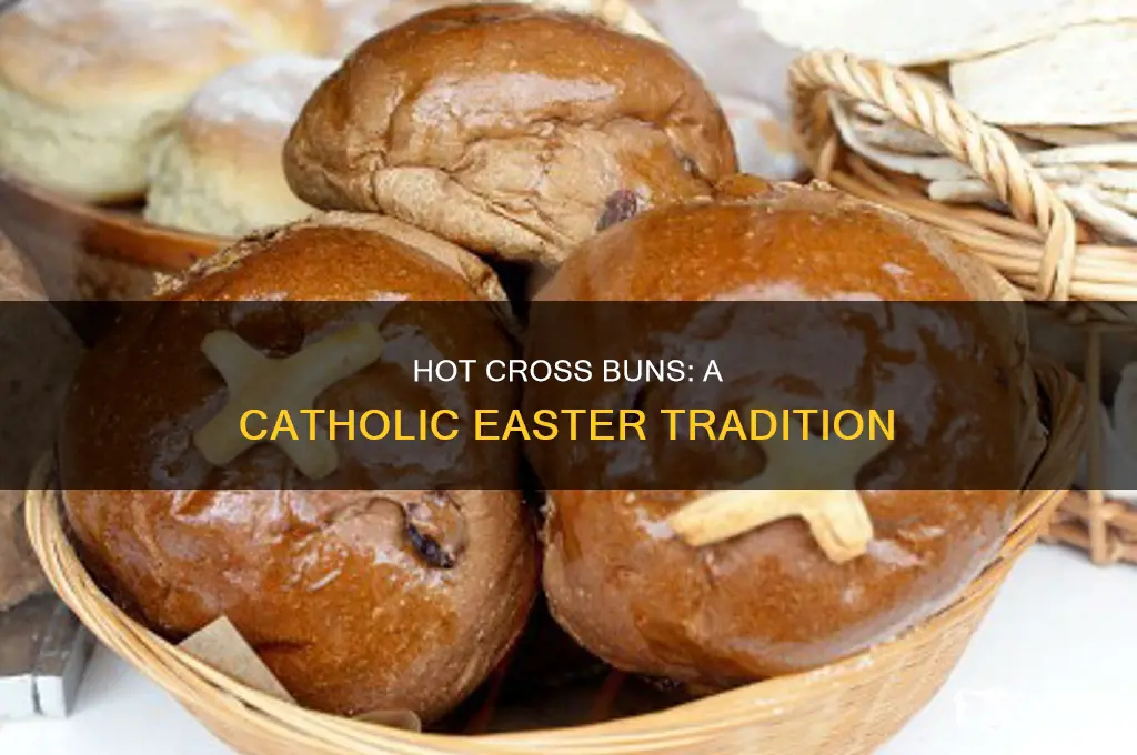 when do catholics eat hot cross buns