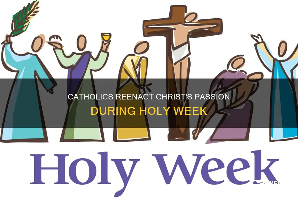when do catholics reenact the passion of christ
