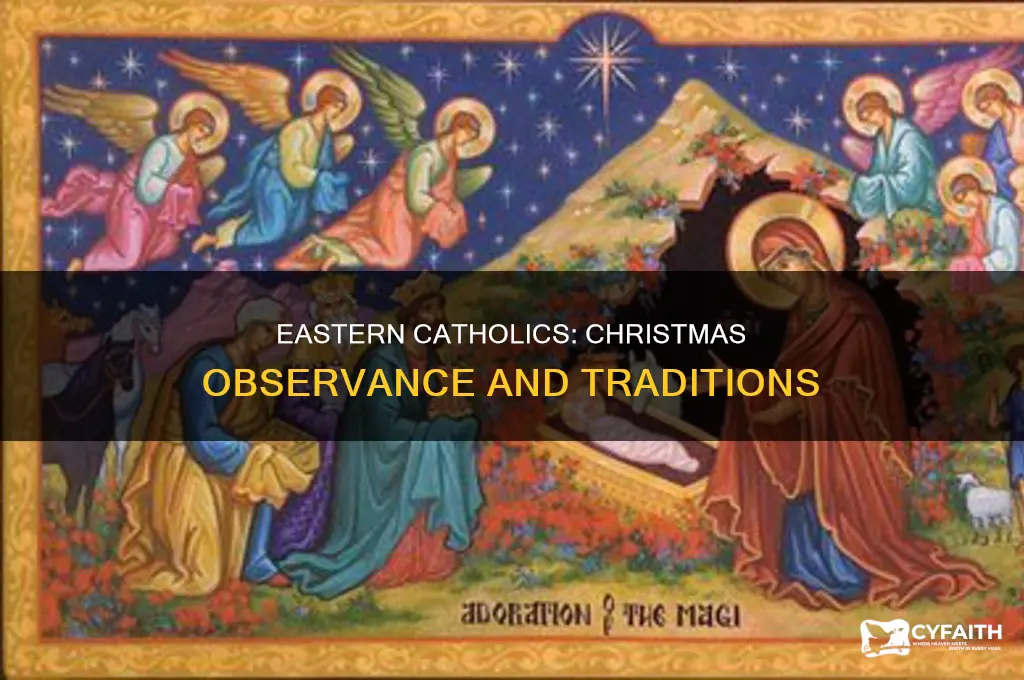 when do eastern catholics celebrate christmas