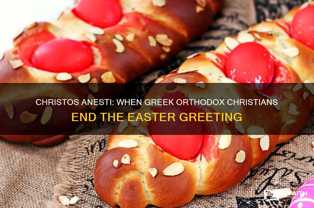 when do greek orthodox christians stop saying christos anesti