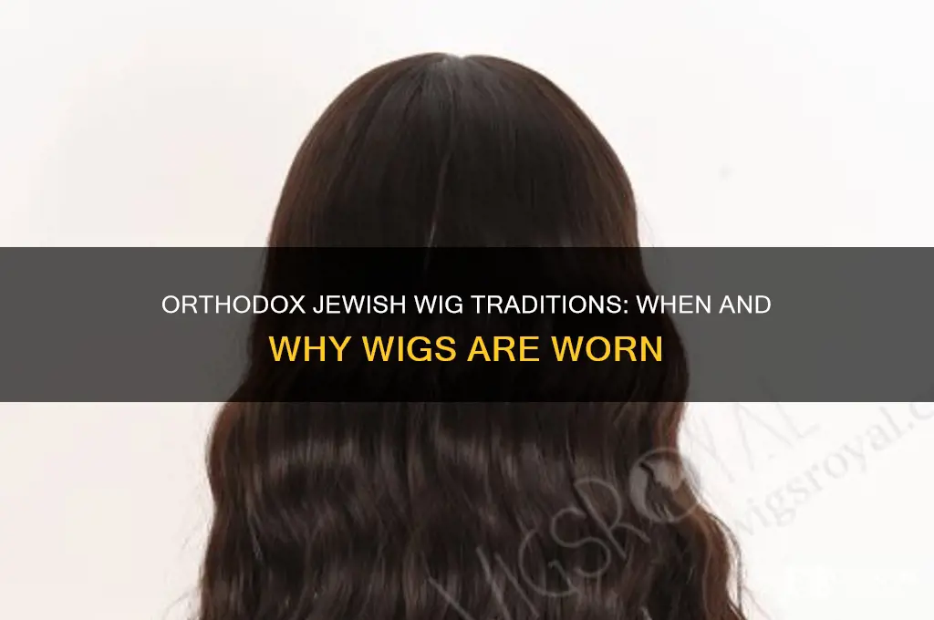 when do orthodox jews wear wigs
