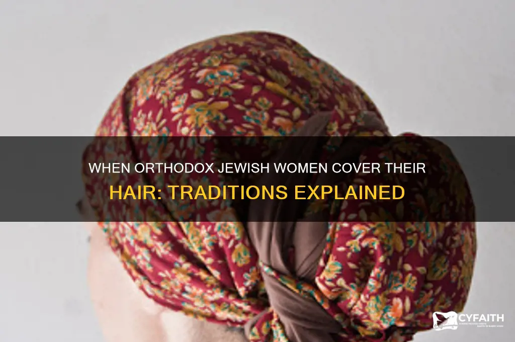 when does an orthodox jewess cover her hair