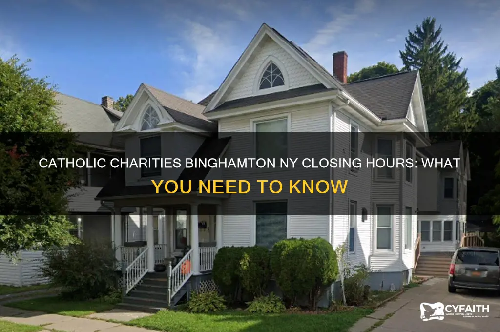 when does catholic charities close binghamton ny