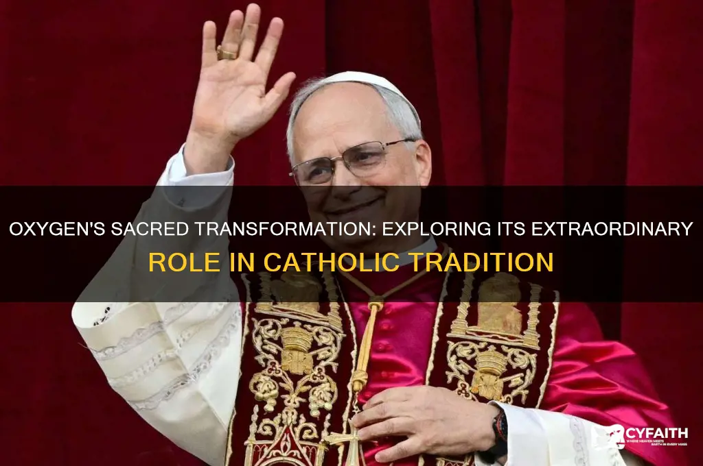 when does oxygen become extraordinary catholic