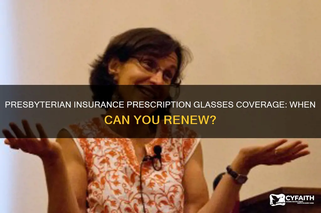 when does presbyterian insurance grant new prescription glasses