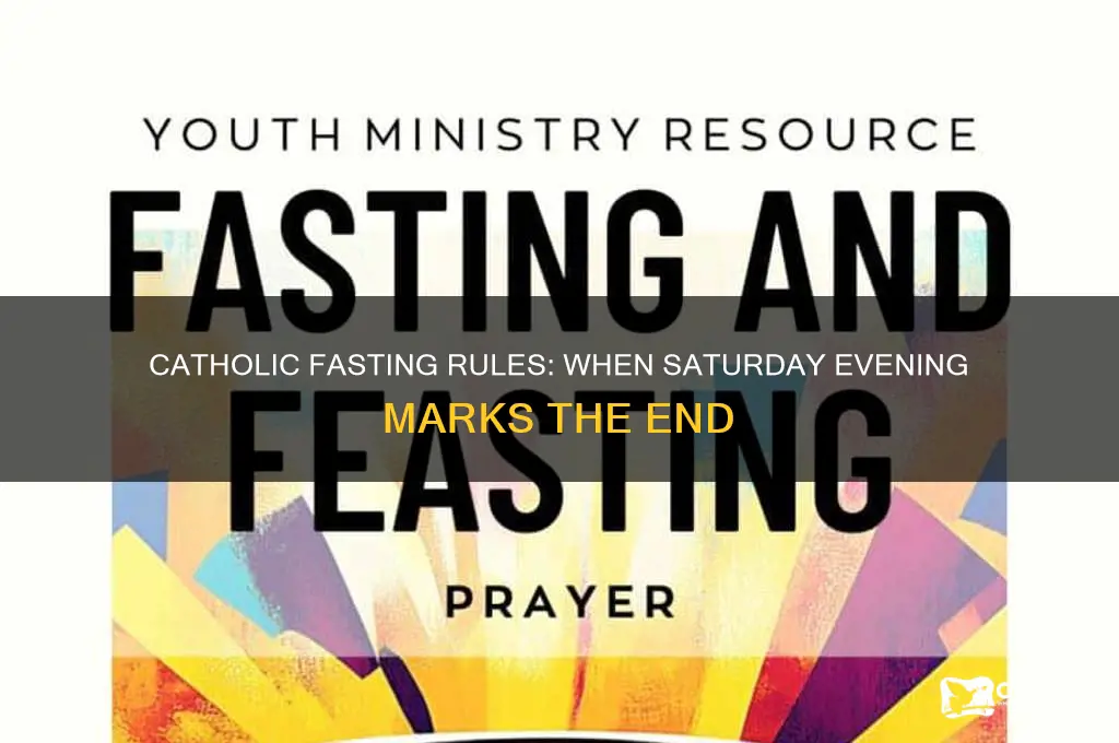 when does the fast for catholics end on saturday evening