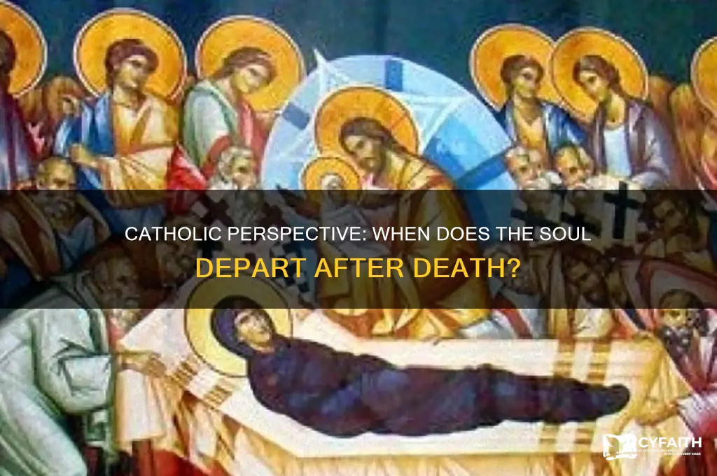 when does the soul leave the body after death catholic