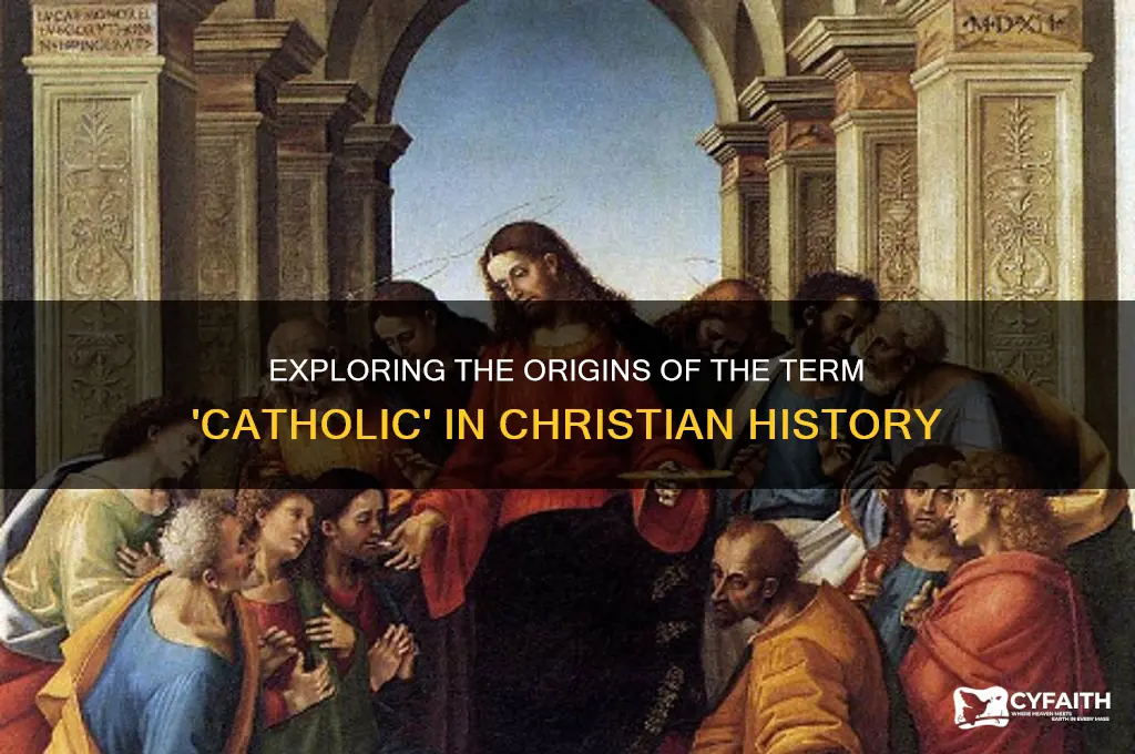 when fid the use the term catholic