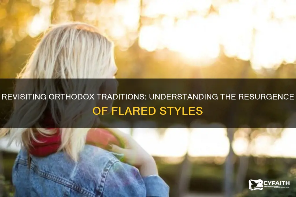 when flared again orthodox new
